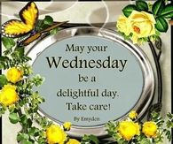 May Your Wednesday Be Delightful