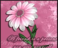 A friend is a present you give to yourself