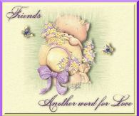 Friends...another word for love