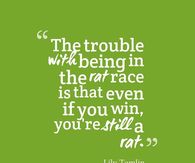 The trouble with being in the rat race