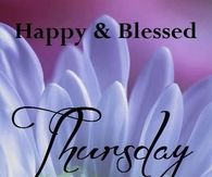 Happy and Blessed Thursday