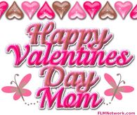 Happy Valentine's Day Mom