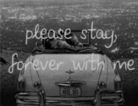Please stay forever with me