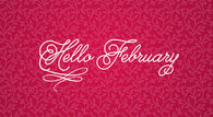 Hello February