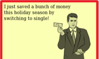 I just saved a bunch of money this holiday season by switching to single