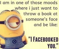 I facebooked you