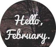 Hello February