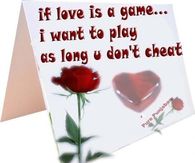 If love is a game...I want to play as long as you don't cheat