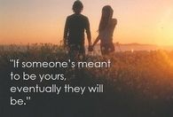 If someones meant to be yours