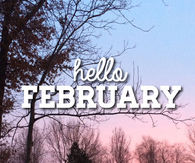 Hello February