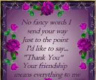 Your friendship means everything to me....