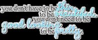 You don't have to be thin to be beautiful....