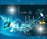 Have a beautiful Friday