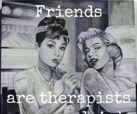 Friends are therapists you can drink with
