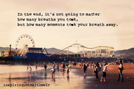 Moments that take your breath away