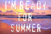 I'm ready for summer