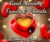 Good Morning Family & Friends