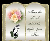 May the Lord shine His light upon thee...