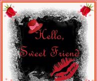 Hello Sweet Friend