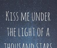 Kiss me under the stars