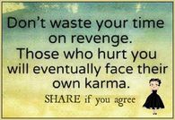 Don't waste time on revenge