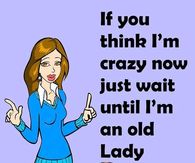 If you think I'm crazy now