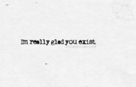 glad you exist