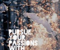 pursue your passions