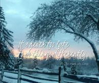 It's never too late