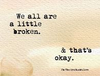 we are all a little broken