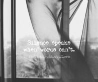 silence speaks when words can't