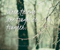 when things are tough