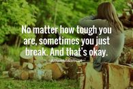 sometimes you break