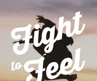 Fight to feel alive