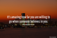 when someone believes in you