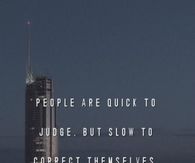 People are quick to judge