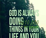 God is always doing 10,000 things