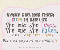 Every girl has three guys in her life