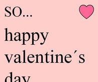 So...happy valentines day
