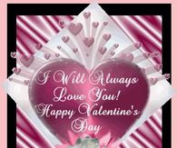 I will always love you Happy Valentine's Day