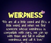 Weirdness