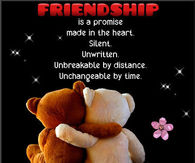 Friendship is a promise made in the heart...