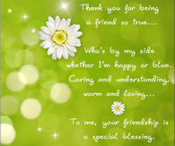 Thank you for being a friend so true...