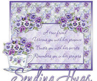 A True Friend Warms You with Her Presence....Sending Hugs