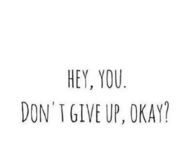 Don't give up