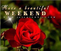 Have a beautiful weekend
