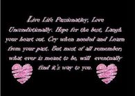 Live Life Passionately, Love Unconditionally