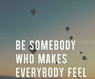 Be Somebody Who