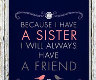 Because I have a sister