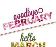 Goodbye February, hello march
